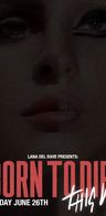 Event: Lana Del RAVE: Born To Die (This Way) Event-Bild: Lana Del RAVE: Born To Die (This Way)