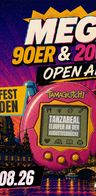 Event-Bild: MEGA 90ER & 2000ER OPEN AIR