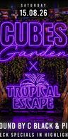 Event-Bild: TROPICAL ESCAPE X CUBES GARDEN 