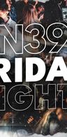 Event: N39 Friday Nights Event image: N39 Friday Nights