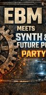 Event: EBM meets Synth & Future Pop Event-Bild: EBM meets Synth & Future Pop