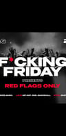 Event-Bild: F*UCKING FRIDAY PRESENTS RED FLAGS ONLY