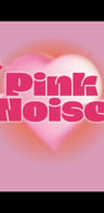 Event-Bild: PINK NOISE