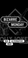 Event image: Bizarre Monday